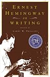 Ernest Hemingway on Writing by Larry W. Phillips