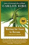Waiting for Snow in Havana by Carlos Eire