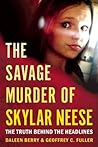 The Savage Murder of Skylar Neese: The Truth Behind the Headlines Book cover for The Savage Murder of Skylar Neese: The Truth Behind the Headlines