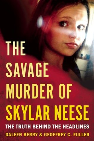 The Savage Murder of Skylar Neese: The Truth Behind the Headlines