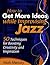 How to Get More Ideas while Improvising Jazz