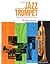 World Of Jazz Trumpet: A Comprehensive History and Practical Philosophy