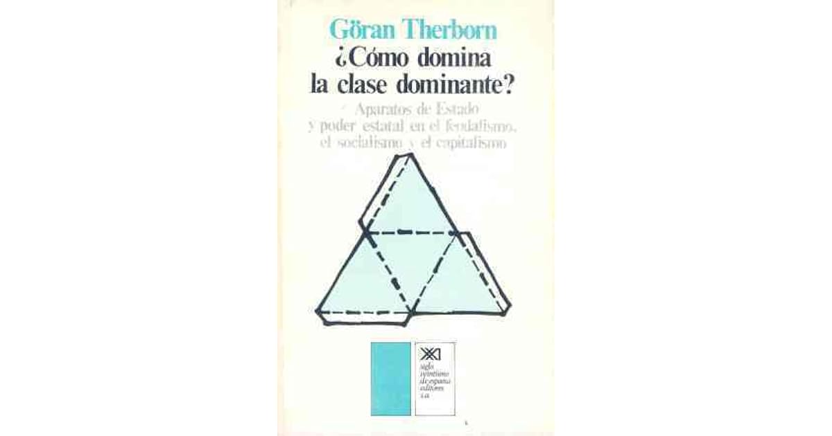 Goran Therborn Como Domina La Clase Dominante Pdf
