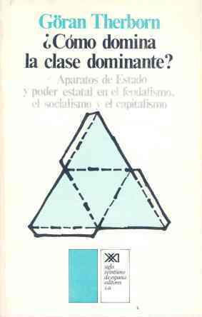 ¿Cómo domina la clase dominante?: Aparatos de Estado y poder estatal en el feudalismo, el socialismo y el capitalismo
