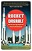 Rocket Dreams: How the Space Age Shaped Our Vision of a World Beyond