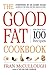 The Good Fat Cookbook