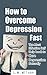 How to Overcome Depression ...