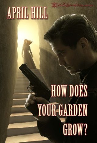 How Does Your Garden Grow (Kindle Edition)