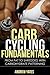 CARB CYCLING FUNDAMENTALS - From Fat To SHREDDED With Carbohydrate Patterning: From Fat To SHREDDED With Carbohydrate Patterning
