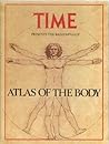 Time Presents the Rand McNally Atlas of the Body
