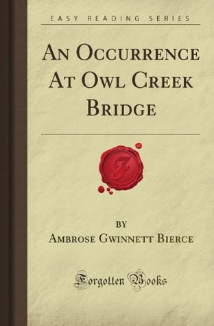 An Occurrence At Owl Creek Bridge (Forgotten Books) by Bierce, Ambrose Gwinnett (2008) Paperback