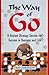 The Way of Go: 8 Ancient Strategy Secrets for Success in Business and Life