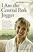 I Am the Central Park Jogger by Trisha Meili