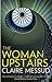 The Woman Upstairs by Claire Messud
