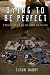 Dying to Be Perfect by Susan Barry