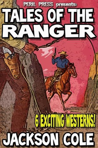 Tales of the Ranger - 6 Exciting Westerns! [Illustrated] (Kindle Edition)