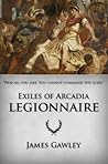 Legionnaire (Exiles of Arcadia #1)