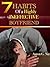 7 Habits of a Highly Ineffective Boyfriend (Habits of Highly Ineffective People Book 2)
