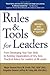 Rules & Tools for Leaders: From Developing Your Own Skills to Running Organizations of Any Size, Practical Advice for Leaders at All Levels