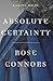 Absolute Certainty by Rose Connors