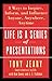 Life Is a Series of Presentations: 8 Ways to Punch Up Your People Skills at Work, at Home, Anytime, Anywhere