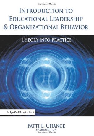 Introduction to Educational Leadership & Organizational Behavior:  Theory Into Practice (Paperback)
