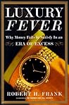 Luxury Fever: Why...