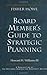 The Board Member's Guide to Strategic Planning by Fisher Howe