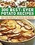 300 Best-Ever Potato Recipes