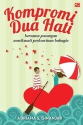 Kompromi Dua Hati: Bersama Pasangan Menikmati Perkawinan Bahagia