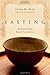 Fasting: Spiritual Freedom Beyond Our Appetites