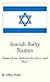 Jewish Baby Names by Jeffrey Fisher Jewish Baby Names by Jeffrey Fisher