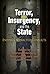 Terror, Insurgency, and the State: Ending Protracted Conflicts