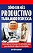 Cómo ser más productivo trabajando desde casa (Spanish Edition)