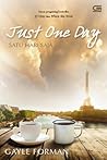 Just One Day - Satu Hari Saja by Gayle Forman