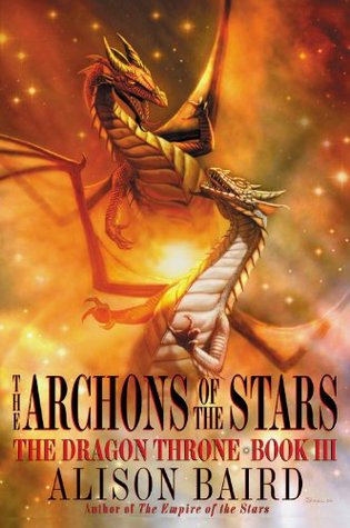 The Archons of the Stars (The Dragon Throne, #3)