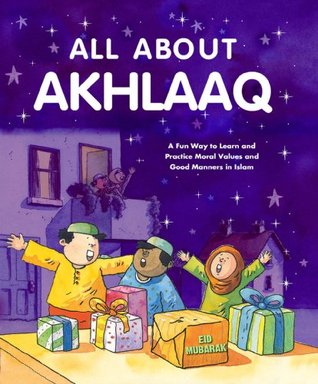 All About Akhlaaq: Islamic Children's Books on the Quran, the Hadith and the Prophet Muhammad (Kindle Edition)