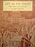 City in the Forest: The Story of Lansing (Michigan)