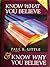 Know what you believe ; and, Know why you believe