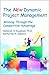 The New Dynamic Project Management : Winning Through the Competitive Advantage