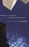 Surprise, Security, and the American Experience by gaddis
