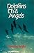 Dolphins, ETs, and Angels: ...