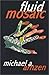 Fluid Mosaic