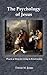 The Psychology of Jesus by David W.   Jones
