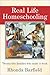 Real-Life Homeschooling: The Stories of 21 Families Who Teach Their Children at Home