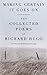 Making Certain It Goes On: The Collected Poems of Richard Hugo