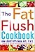 The fat flush cookbook - paperback by Ann Louise Gittleman
