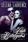 A Lush Betrayal by Selena Laurence