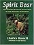 Spirit Bear: Encounters with the White Bear of the Western Rainforest