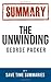 Summary -- The Unwinding --...